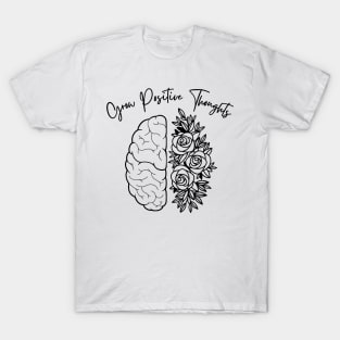 Grow Positive Thoughts Outline Roses Floral Positive Phrase T-Shirt